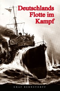 Deutschlands Flotte im Kampf - Graf Bernstorff