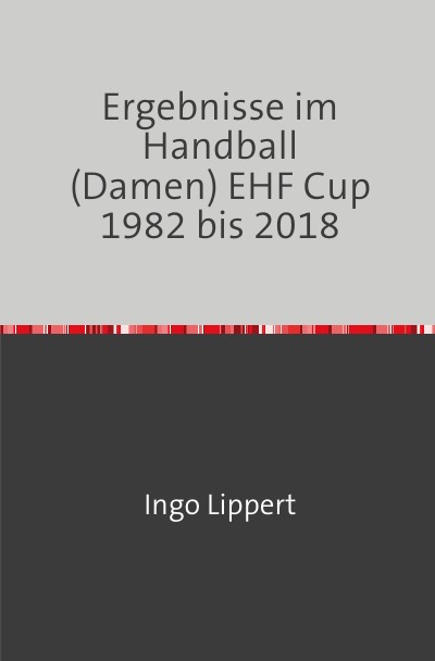 'Ergebnisse im Handball (Damen) EHF Cup 1982 bis 2018'-Cover