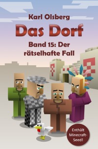 Das Dorf Band 15: Der rätselhafte Fall - Karl Olsberg