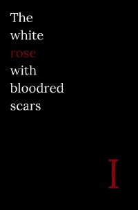 The white rose with bloodred scars - Donghoon Chang