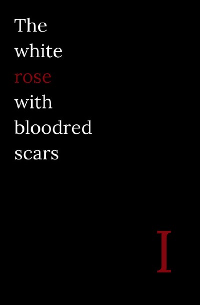 'The white rose with bloodred scars'-Cover