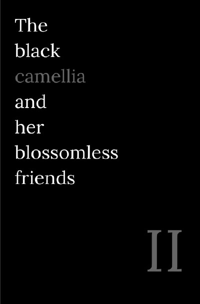 'The black camellia and her blossomless friends'-Cover