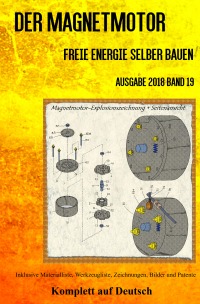 Der Magnetmotor - Freie Energie selber bauen Ausgabe 2018 Band 19 Taschenbuch - Sonja Weinand, Patrick Weinand-Diez