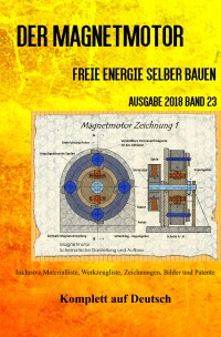 Der Magnetmotor - Freie Energie selber bauen Ausgabe 2018 Band 23 Taschenbuch - Sonja Weinand, Patrick Weinand-Diez