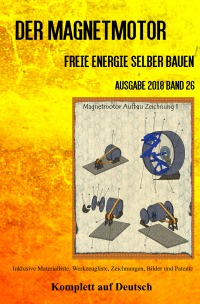 Der Magnetmotor - Freie Energie selber bauen Ausgabe 2018 Band 26 Taschenbuch - Sonja Weinand, Patrick Weinand-Diez