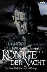 Könige der Nacht - Die Bran-Mak-Morn-Erzählungen - Robert E. Howard