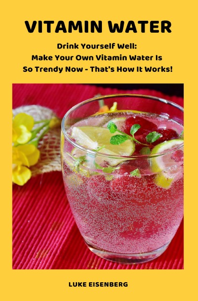 'VITAMIN WATER – Drink Yourself Well'-Cover