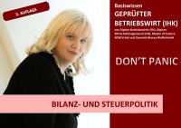 BASISWISSEN - GEPRÜFTER BETRIEBSWIRT (IHK) - BILANZ- UND STEUERPOLITIK - 2. Auflage - Bianca Wolfschmidt