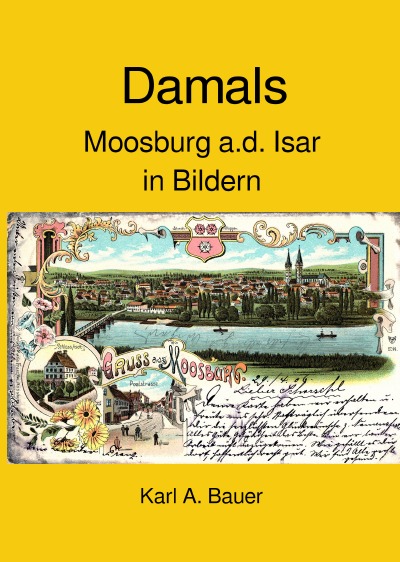 'Damals, Moosburg a.d. Isar in Bildern'-Cover