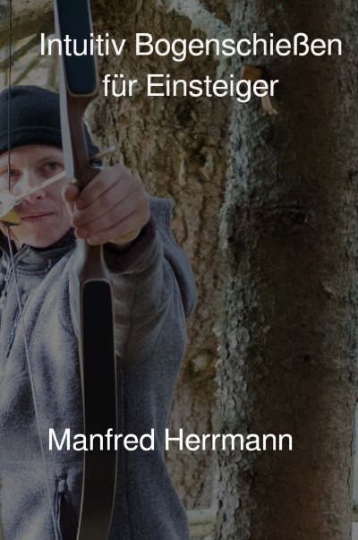 'Cover von Intuitiv Bogenschießen für Einsteiger'-Cover