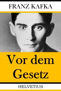 Vor dem Gesetz - Franz Kafka