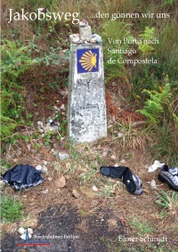 Jakobsweg - ...den gönnen wir uns - Elmer Schmidt