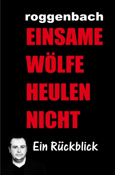 'Cover von Einsame Wölfe heulen nicht – Die Biografie'-Cover