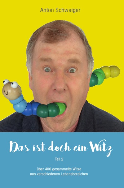 Das ist doch ein Witz von Anton Schwaiger Buch epubli