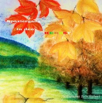 Spaziergang in den Herbst - Claudia Erika Schubert