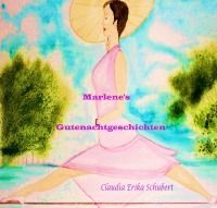 Marlene's Gutenachtgeschichten - Marlene hat einen ganz besonderen Hut / Der Winter ist draussen - Claudia Erika Schubert