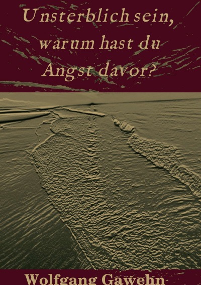'Cover von Unsterblich sein, warum hast du Angst davor?'-Cover