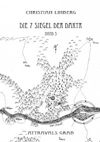 Die sieben Siegel der Dakyr - Band 3 - Attravals Grab - Christian Linberg