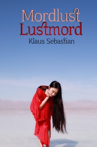Mordlust Lustmord - Klaus Sebastian