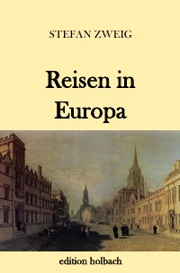 Reisen in Europa - Stefan Zweig