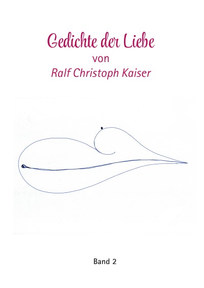 'Cover von Gedichte der Liebe von Ralf Christoph Kaiser Band 2'-Cover