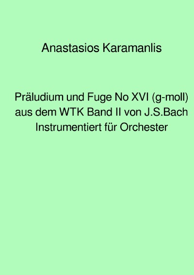'Präludium und Fuge No XVI (g-moll) aus dem WTK Band II, von J.S.Bach  instrumentiert für Orchester'-Cover