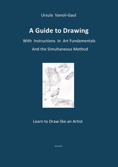 'A Guide to Drawing  –  With Instructions in Art Fundamentals and the Simultaneous Method'-Cover