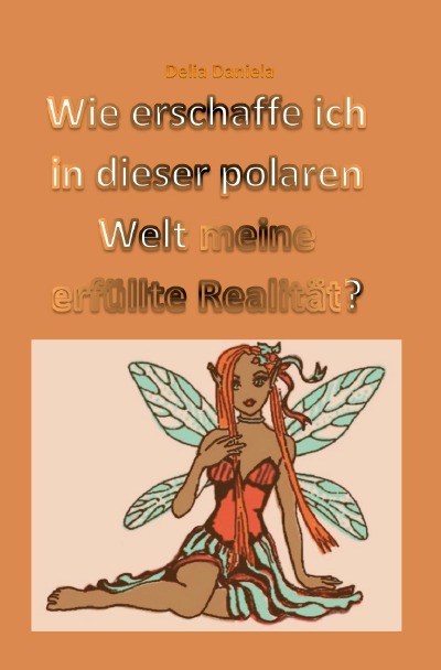 'Wie erschaffe ich in dieser polaren Welt meine erfüllte Realität?'-Cover