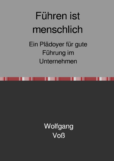 'Führen ist menschlich – Ein Plädoyer für gute Führung im Unternehmen'-Cover