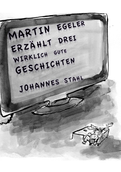 'Cover von Martin Egeler erzählt drei wirklich gute Geschichten'-Cover