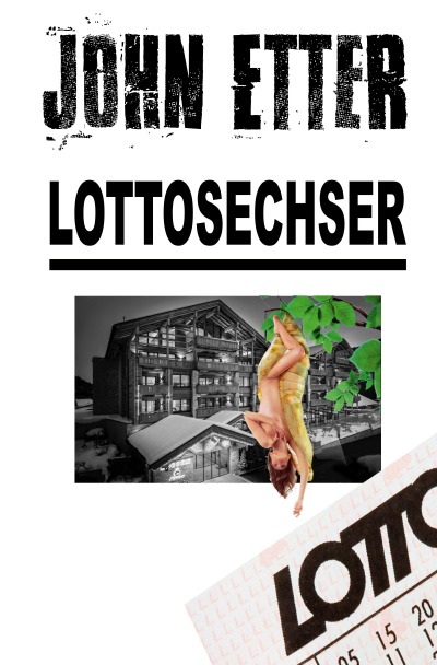 'JOHN ETTER – Lottosechser'-Cover