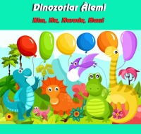 Dinozorlar Âlemi - Kim, Ne, Nerede, Nasıl - Recep Akkaya