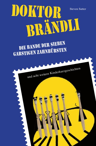 'Doktor Brändli und die Bande der sieben garstigen Zahnbürsten'-Cover