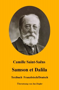 Samson et Dalila: Französisch/Deutsch - Camille Saint-Saëns, Jan Ziegler