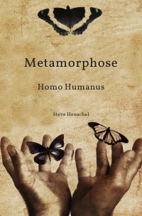 Metamorphose - Homo Humanus - Steve Henschel