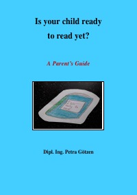 Is your child ready to read yet? - A Parent's Guide - Petra Götzen