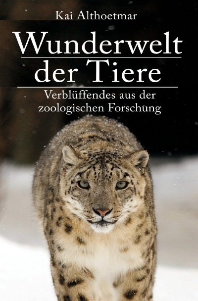 'Wunderwelt der Tiere. Verblüffendes aus der zoologischen Forschung'-Cover