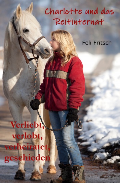 'Cover von Charlotte und das Reitinternat – Verliebt, verlobt, verheiratet, geschieden'-Cover