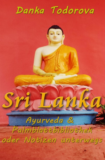 'Sri Lanka, Ayurveda, Palmblattbibliothek oder Notizen unterwegs'-Cover