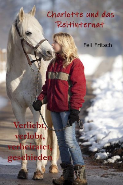 'Cover von Charlotte und das Reitinternat – Verliebt, verlobt, verheiratet, geschieden'-Cover