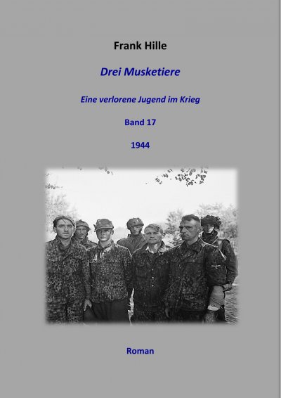 'Cover von Drei Musketiere – Eine verlorene Jugend im Krieg, Band 17'-Cover