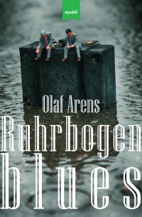 Ruhrbogenblues - Olaf Arens