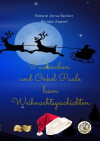 Paulinchen und Onkel Paule lesen Weihnachtsgeschichten - Renate Anna Becker, Renate Zawrel