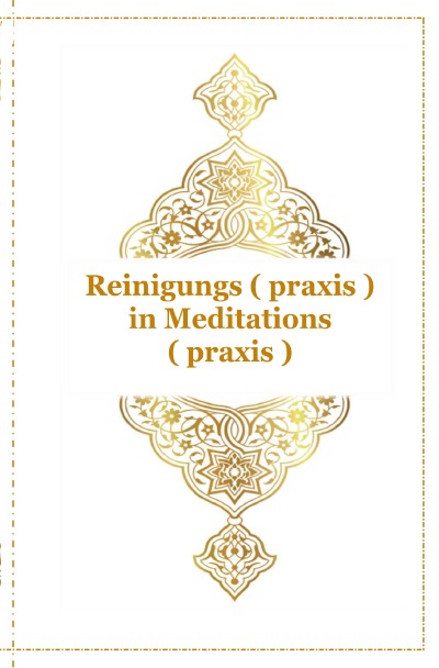 'Reinigungs ( praxis ) in Meditations ( praxis )'-Cover