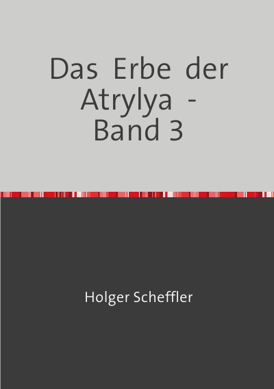 'Cover von Das  Erbe  der  Atrylya  –  Band 3'-Cover