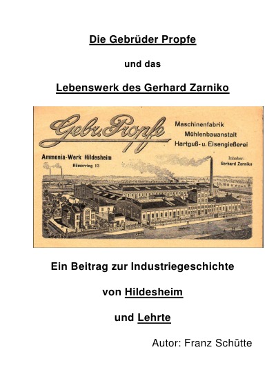 'Die Gebrüder Propfe und das Lebenswerk des Gerhard Zarniko. Ein Beitrag zur Industriegeschichte von Hildesheim und Lehrte'-Cover