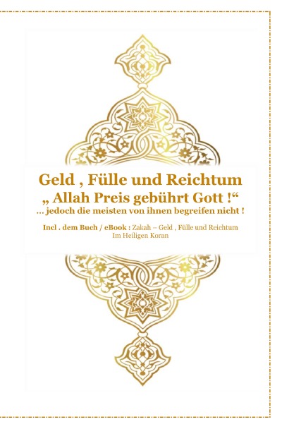 'Cover von Geld , Fülle und Reichtum ! “ Allah Preis gebührt Gott !“ … jedoch die meisten von ihnen begreifen nicht !'-Cover
