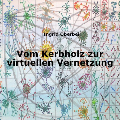 'Vom Kerbholz zur virtuellen Vernetzung'-Cover