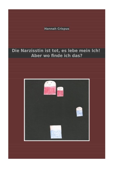 'Cover von Die Narzisstin ist tot, es lebe mein Ich! Aber wo finde ich das?'-Cover