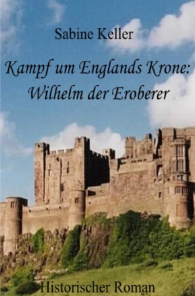 'Cover von Kampf um Englands Krone: Wilhelm der Eroberer'-Cover